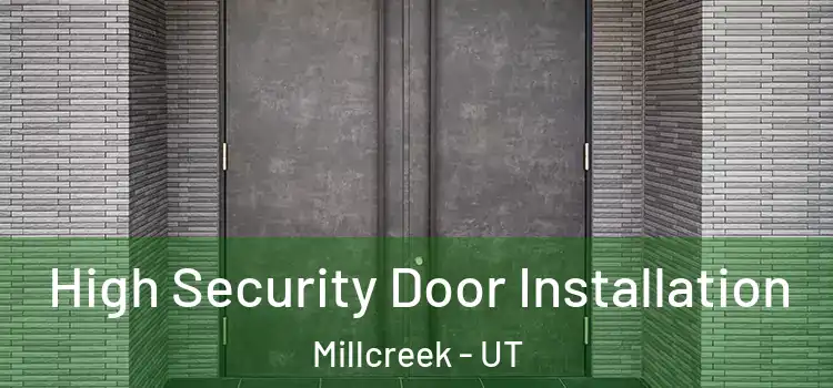 High Security Door Installation Millcreek - UT