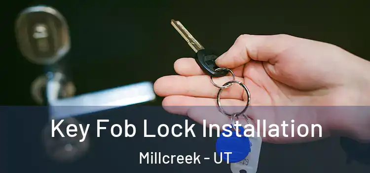 Key Fob Lock Installation Millcreek - UT