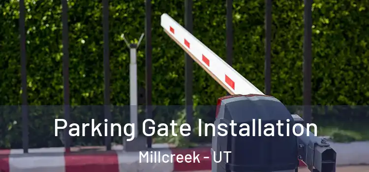 Parking Gate Installation Millcreek - UT