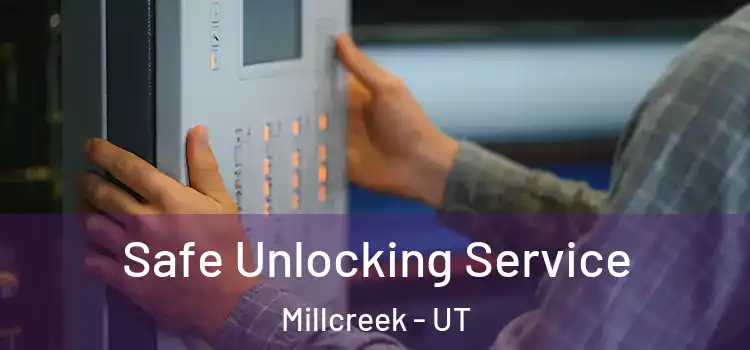 Safe Unlocking Service Millcreek - UT